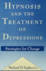 Hypnosis and the Treatment of Depressions : Strategies for Change - eBook