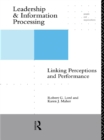 Leadership and Information Processing : Linking Perceptions and Performance - eBook