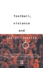 Football, Violence and Social Identity - eBook