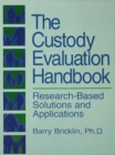 The Custody Evaluation Handbook : Research Based Solutions & Applications - eBook