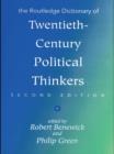 The Routledge Dictionary of Twentieth-Century Political Thinkers - eBook