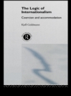 The Logic of Internationalism : Coercion and Accommodation - eBook
