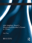 John Leighton Stuart's Missionary-Educator's Career in China - eBook