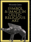 Symbol and Image in Celtic Religious Art - eBook
