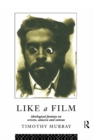 Like a Film : Ideological Fantasy on Screen, Camera and Canvas - eBook