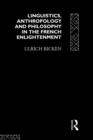 Linguistics, Anthropology and Philosophy in the French Enlightenment : A contribution to the history of the relationship between language theory and ideology - eBook