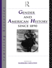 Gender and American History Since 1890 - eBook