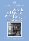 Who Is the Dreamer, Who Dreams the Dream? : A Study of Psychic Presences - eBook