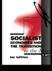 Socialist Economies and the Transition to the Market : A Guide - eBook