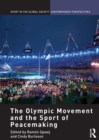 The Olympic Movement and the Sport of Peacemaking - eBook
