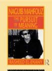 Naguib Mahfouz : The Pursuit of Meaning - eBook