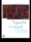 The Spoils of Freedom : Psychoanalysis, Feminism and Ideology after the Fall of Socialism - eBook