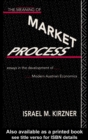 The Meaning of the Market Process : Essays in the Development of Modern Austrian Economics - eBook