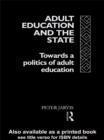 Adult Education and the State : Towards a Politics of Adult Education - eBook