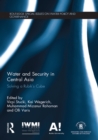 Water and Security in Central Asia : Solving a Rubik's Cube - eBook