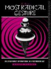 The Most Radical Gesture : The Situationist International in a Postmodern Age - eBook