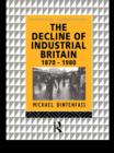 The Decline of Industrial Britain : 1870-1980 - eBook