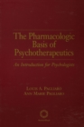 The Pharmacologic Basis of Psychotherapeutics - eBook