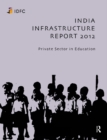 India Infrastructure Report 2012 : Private Sector in Education - eBook