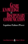 Genre Knowledge in Disciplinary Communication : Cognition/culture/power - eBook