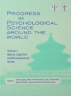 Progress in Psychological Science around the World. Volume 1 Neural, Cognitive and Developmental Issues. : Proceedings of the 28th International Congress of Psychology - eBook