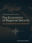 The Economics of Regional Security : NATO, the Mediterranean and Southern Africa - eBook