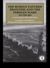 The Roman Eastern Frontier and the Persian Wars AD 226-363 : A Documentary History - eBook