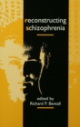 Reconstructing Schizophrenia - eBook