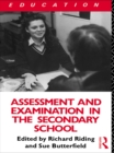 Assessment and Examination in the Secondary School : A Practical Guide for Teachers and Trainers - eBook