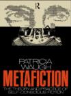 Metafiction : The Theory and Practice of Self-Conscious Fiction - eBook