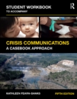 Student Workbook to Accompany Crisis Communications : A Casebook Approach - eBook