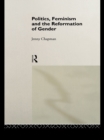 Politics, Feminism and the Reformation of Gender - eBook