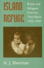 Island Refuge : Britain and Refugees from the Third Reich 1933-1939 - eBook