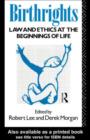 Birthrights : Law and Ethics at the Beginnings of Life - eBook