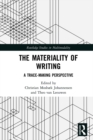 The Materiality of Writing : A Trace Making Perspective - eBook