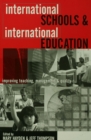 International Schools and International Education : Improving Teaching, Management and Quality - eBook