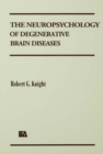 The Neuropsychology of Degenerative Brain Diseases - eBook