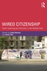 Wired Citizenship : Youth Learning and Activism in the Middle East - eBook