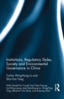 Institutions, Regulatory Styles, Society and Environmental Governance in China - eBook