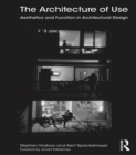 The Architecture of Use : Aesthetics and Function in Architectural Design - eBook