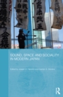 Sound, Space and Sociality in Modern Japan - eBook