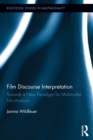 Film Discourse Interpretation : Towards a New Paradigm for Multimodal Film Analysis - eBook