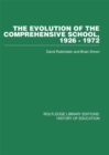 The Evolution of the Comprehensive School : 1926-1972 - eBook