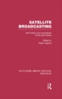 Satellite Broadcasting : The Politics and Implications of the New Media - eBook