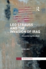 Leo Strauss and the Invasion of Iraq : Encountering the Abyss - eBook