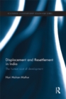 Displacement and Resettlement in India : The Human Cost of Development - eBook