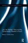 Lula, the Workers' Party and the Governability Dilemma in Brazil - eBook