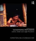 Governing Refugees : Justice, Order and Legal Pluralism - eBook