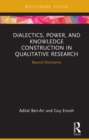 Dialectics, Power, and Knowledge Construction in Qualitative Research : Beyond Dichotomy - eBook
