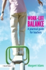 Work-Life Balance : A Practical Guide for Teachers - eBook